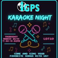 IGPS Karaoke night flier for Thursday March 26 from 7:30-9:30 at Lot 10